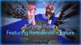 Crystal PvP 2 w/ Future & RenoSense 2