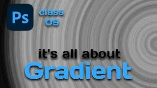 Gradients in Adobe Photoshop - Class : 09 | How to use and make custom gradients in photoshop