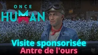 Visite sponsorisée : Antre de l'ours | Once Human
