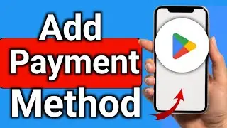 How to Add Payment Method in Play Store