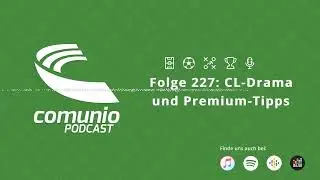 227 - CL-Drama und Premium-Tipps - Der Comunio Podcast