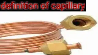definition of capillary tube expansion device Urdu Hindi.