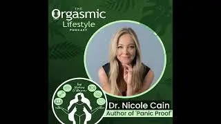 098 Becoming Panic Proof with Holistic Anxiety Expert Dr Nicole Cain