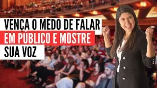 Vença o Medo de Falar em Público e Mostre sua Voz