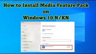 How to Install Windows Media Pack  -  Windows 10 N Pro