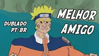 Meu Melhor Amigo Naruto (DUBLADO PT-BR)