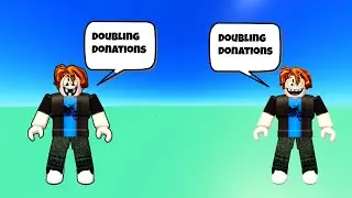 If You Double My Donation You Get 100 Robux!