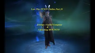 Lets Play FFXIV Online Part 24:  Unlocking Mounts!