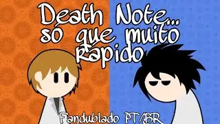 Death Note... só que MUITO rápido (Fandublado PT/BR)