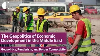 The Geopolitics of Economic Development in the Middle East