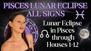 DIVINE DETOURS, FATED ALIGNMENTS: Pisces Lunar Eclipse 2025 All Signs Astrology Forecast Houses 1-12
