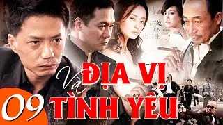 Địa Vị Và Tình Yêu - Tập 9 | Phim Bộ Tình Cảm Trung Quốc Mới Nhất | Phim Hay 2024 Thuyết Minh