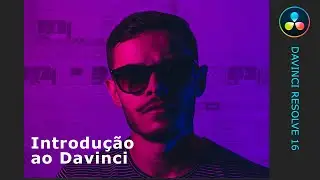 Introdução ao Davinci Resolve 16 // Migrando do Adobe Premiere para o Davinci Resolve