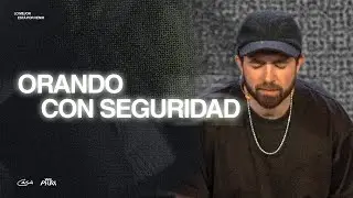 Orando con seguridad –Ezequiel Fattore
