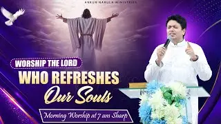 Worship the Lord Who Refreshes Our Souls || MORNING WORSHIP (05-09-2024) || @AnkurNarulaMinistries