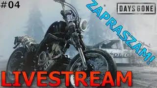 Ratujemy życie Bozzera w DAYS GONE! ZAPRASZAM LIVE #334