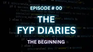 FYP Diaries Series Announcement - Episode # 00