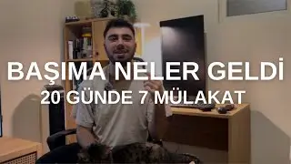 20 Günde 7 Mülakat (Mülakat Süreçleri, Nasıl Başvurdum, Nereden Başvurdum...)