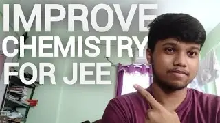 JEE Mains Chemistry: How I Studied & Scored 99.88 Percentile