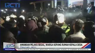 Amankan Pelaku Begal, Warga Kepung Rumah Kepala Desa di Pasuruan - Sergap 20/03