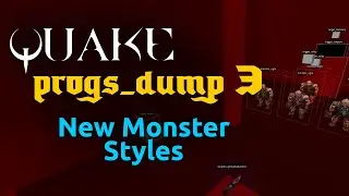 progs_dump 3  - new monster styles