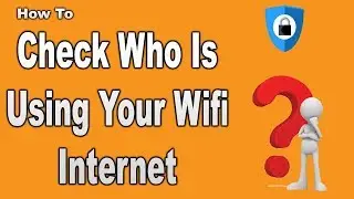 How To Check Who Is Using Your WiFi - See Who Is Connected To your Wifi Device or Router