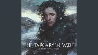 The Targaryen Wolf (Original Soundtrack) Game of Thrones