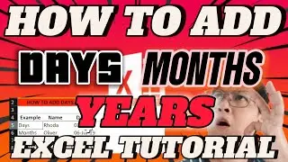 HOW TO ADD DAY, MONTH, YEAR TO A DATE IN EXCEL 