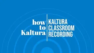 Kaltura Classroom Recording