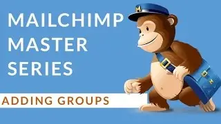 How to use Mailchimp - Using Groups