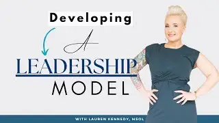 DEVELOPING A LEADERSHIP MODEL
