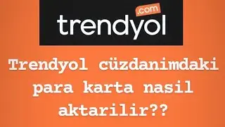 Trendyol Cüzdanımdaki Para Karta Nasıl Aktarılır?#reklam