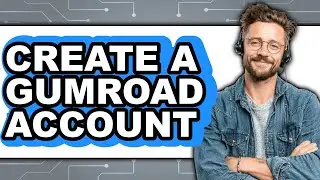 How to Create a Gumroad Account (Easy Method)