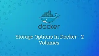 Docker Tutorials | Geeky Rabbit | Storage Options In Docker - 2 - Volumes