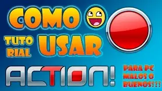 COMO USAR Y CONFIGURAR ACTION DE LA MEJOR FORMA!!! | TUTORIAL