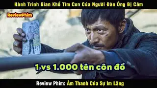Người đàn ông bị Câm 1 mình chống lại tập đoàn Mafia mạnh nhất Trung Quốc - review phim