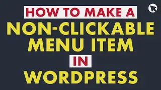 How to Make a Non-Clickable Menu Item in WordPress | Beginner-friendly Tutorial