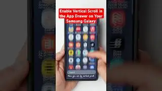 How to Enable Vertical Scroll in the App Drawer on the Samsung Galaxy S25 Ultra