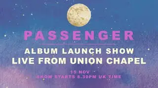Passenger | LIVE album launch show from Union Chapel London