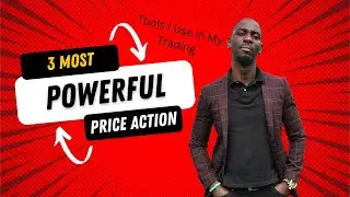 3 Most Powerful Price Action Tools I Use In My Trading