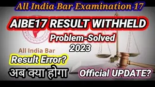 AIBE17 RESULT WITHHELD Problem-Solved 