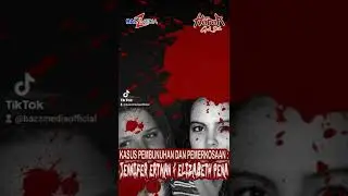 Kisah nyata pembunuhan & pemerkosaan Jennifer Ertman & Elizabeth Pena di Amerika.