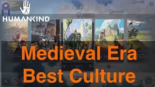 Medieval Era Best Culture Tier List in Humankind (Humankind/ Max Difficulty)