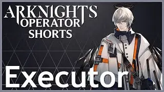 [Arknights] Executor - Operator Shorts