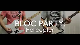 Bloc Party - Helicopter (Guitar Cover) All Parts