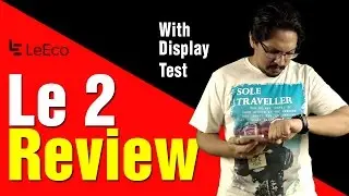 LeEco Le 2 India Review - Watch before you buy