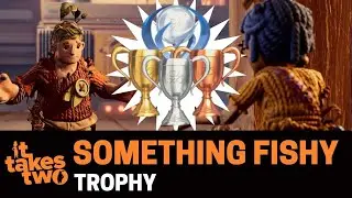 It Takes Two - Something Fishy Trophy/Achievement Guide