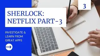 SHERLOCK Ep-3 | Investigate Netflix and decode its architecture - Part 3 (Final) | Vilva Athiban
