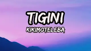 Kikimoteleba - Tigini (lyrics) || TikTok song