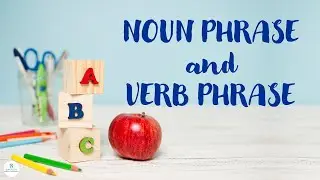 NOUN PHRASE AND VERB PHRASE | Grammar | ELC